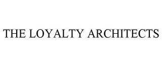 THE LOYALTY ARCHITECTS