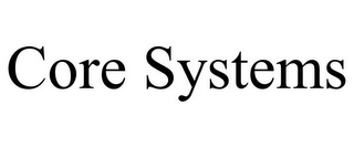 CORE SYSTEMS