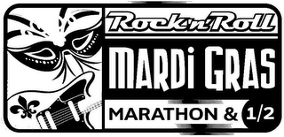 ROCK 'N' ROLL MARDI GRAS MARATHON & 1/2