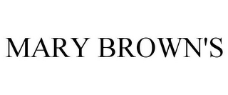 MARY BROWN'S