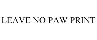 LEAVE NO PAW PRINT