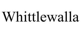 WHITTLEWALLA