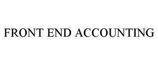 FRONT END ACCOUNTING