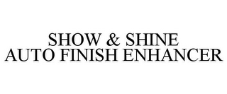 SHOW & SHINE AUTO FINISH ENHANCER