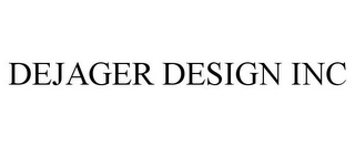 DEJAGER DESIGN INC