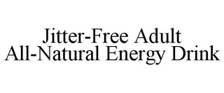 JITTER-FREE ADULT ALL-NATURAL ENERGY DRINK