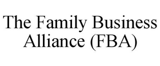 THE FAMILY BUSINESS ALLIANCE (FBA)