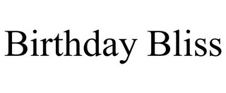 BIRTHDAY BLISS