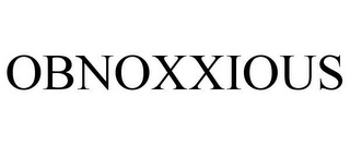 OBNOXXIOUS