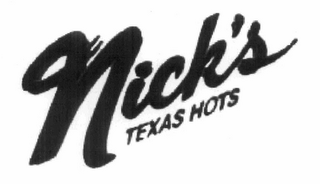 NICK'S TEXAS HOTS