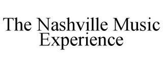THE NASHVILLE MUSIC EXPERIENCE