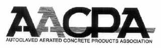 AACPA AUTOCLAVED AERATED CONCRETE PRODUCTS ASSOCIATION