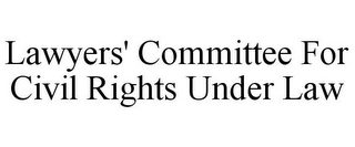 LAWYERS' COMMITTEE FOR CIVIL RIGHTS UNDER LAW