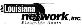 THE LOUISIANA NETWORK, INC. STATEWIDE RADIO