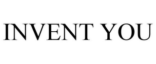 INVENT YOU