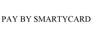 PAY BY SMARTYCARD