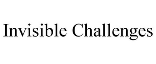 INVISIBLE CHALLENGES