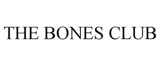 THE BONES CLUB