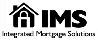 IMS INTEGRATED MORTGAGE SOLUTIONS