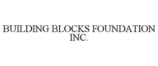 BUILDING BLOCKS FOUNDATION INC.