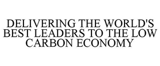 DELIVERING THE WORLD'S BEST LEADERS TO THE LOW CARBON ECONOMY