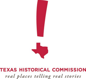 TEXAS HISTORICAL COMMISSION REAL PLACES TELLING REAL STORIES