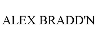 ALEX BRADD'N