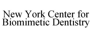 NEW YORK CENTER FOR BIOMIMETIC DENTISTRY