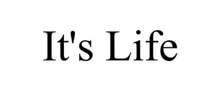 IT'S LIFE