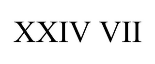 XXIV VII