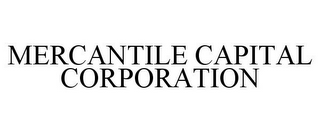 MERCANTILE CAPITAL CORPORATION