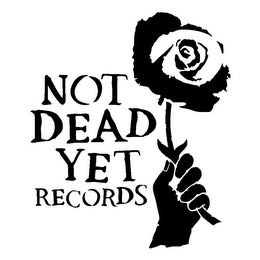 NOT DEAD YET RECORDS