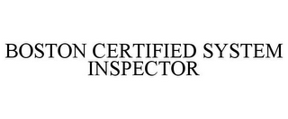 BOSTON CERTIFIED SYSTEM INSPECTOR