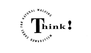 THINK! WELLFORMED SHOES FOR NATURAL WALKING