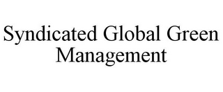 SYNDICATED GLOBAL GREEN MANAGEMENT