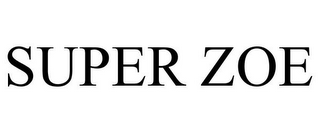 SUPER ZOE