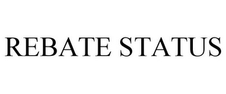 REBATE STATUS