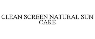 CLEAN SCREEN NATURAL SUN CARE