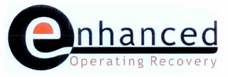 ENHANCED OPERATING RECOVERY