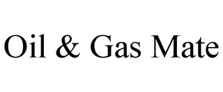 OIL & GAS MATE