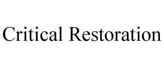 CRITICAL RESTORATION