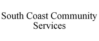 SOUTH COAST COMMUNITY SERVICES