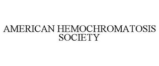 AMERICAN HEMOCHROMATOSIS SOCIETY