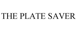 THE PLATE SAVER