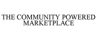 THE COMMUNITY POWERED MARKETPLACE