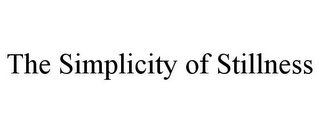 THE SIMPLICITY OF STILLNESS