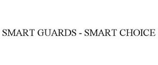 SMART GUARDS - SMART CHOICE