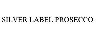 SILVER LABEL PROSECCO