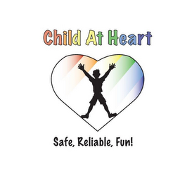 CHILD AT HEART SAFE, RELIABLE, FUN!