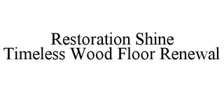 RESTORATION SHINE TIMELESS WOOD FLOOR RENEWAL